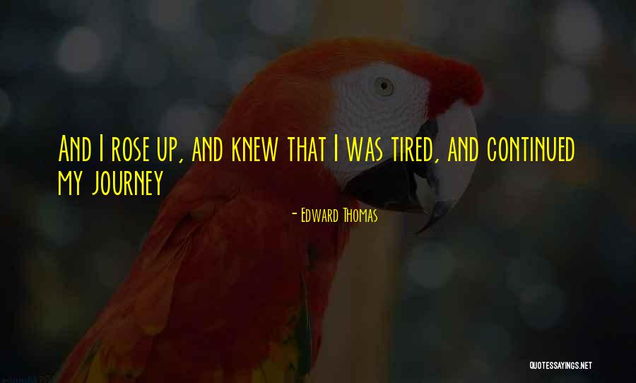 Nerden Bileceksin Quotes By Edward Thomas Nerden Bileceksin Quotes By Edward Thomas