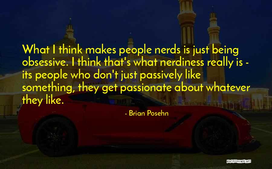 Nerdiness Quotes By Brian Posehn Nerdiness Quotes By Brian Posehn