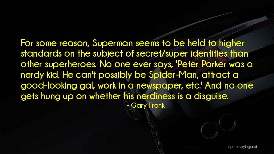 Nerdiness Quotes By Gary Frank Nerdiness Quotes By Gary Frank