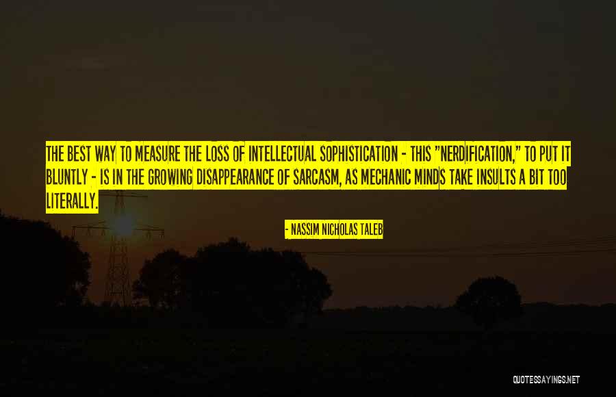 Nerdiness Quotes By Nassim Nicholas Taleb Nerdiness Quotes By Nassim Nicholas Taleb
