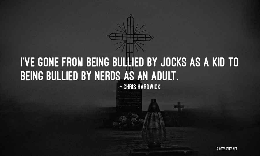 Nerds 2 Quotes By Chris Hardwick