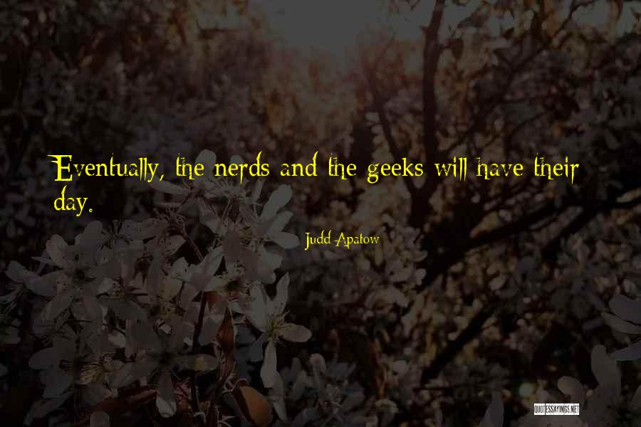 Nerds 2 Quotes By Judd Apatow