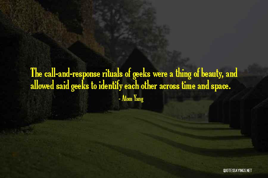 Nerds And Geeks Quotes By Atom Yang Nerds And Geeks Quotes By Atom Yang