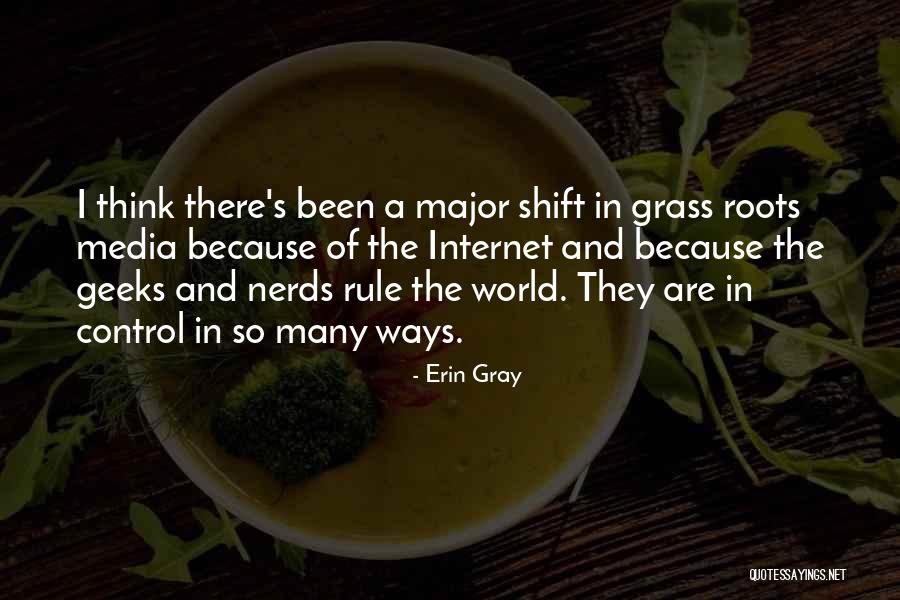 Nerds And Geeks Quotes By Erin Gray Nerds And Geeks Quotes By Erin Gray