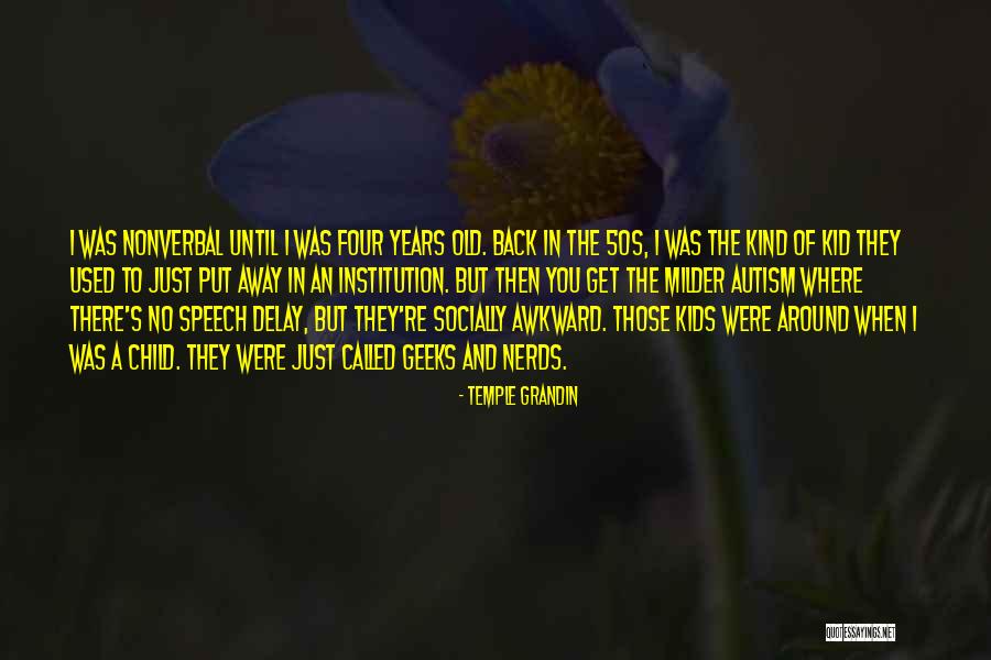 Nerds And Geeks Quotes By Temple Grandin Nerds And Geeks Quotes By Temple Grandin