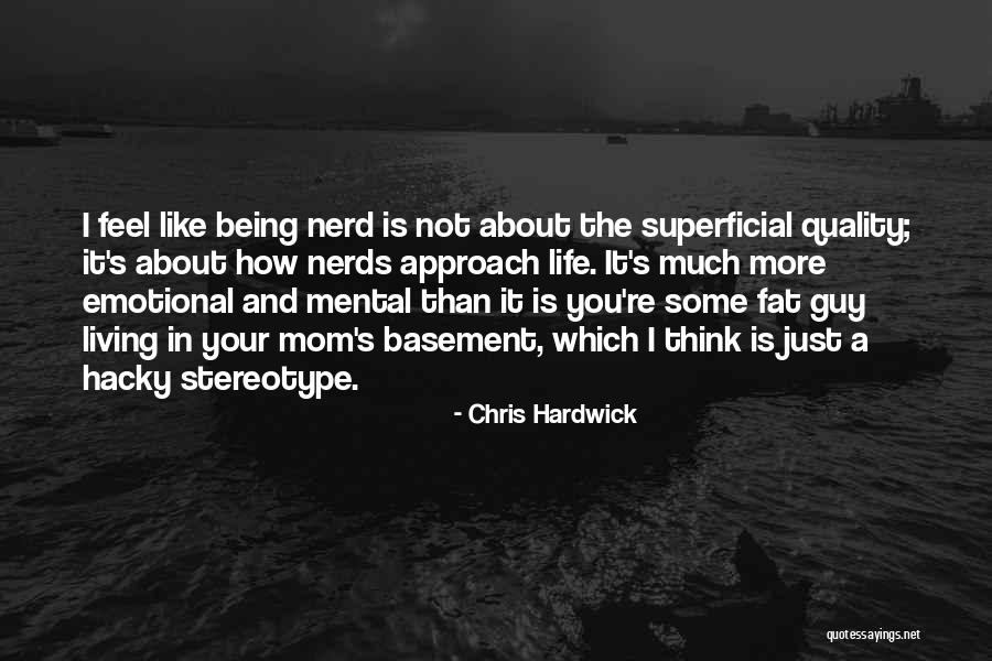 Nerds Quotes By Chris Hardwick