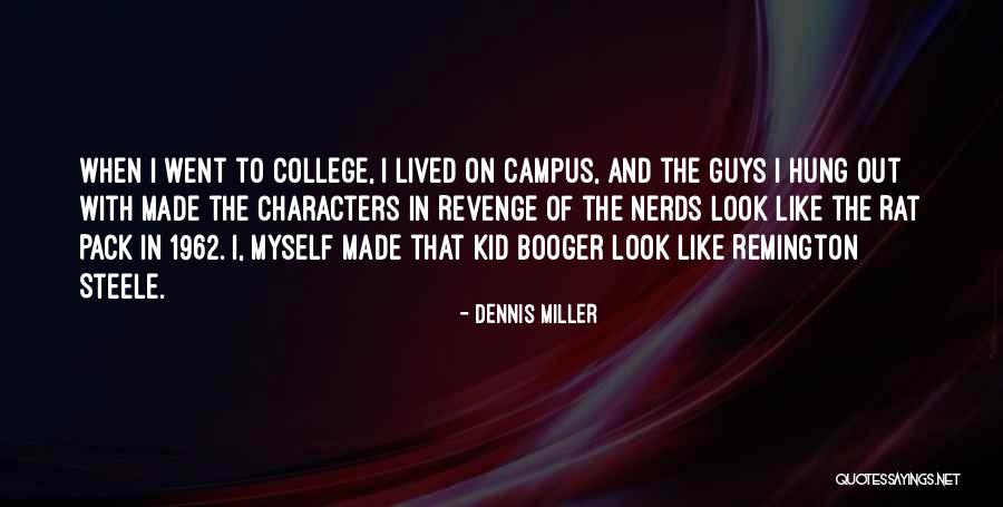 Nerds Quotes By Dennis Miller