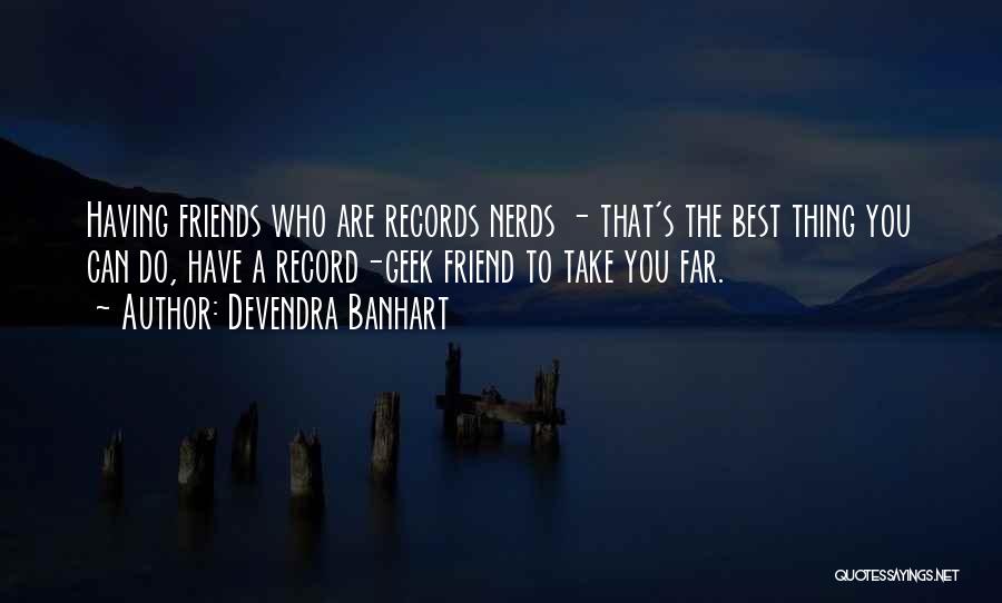 Nerds Quotes By Devendra Banhart