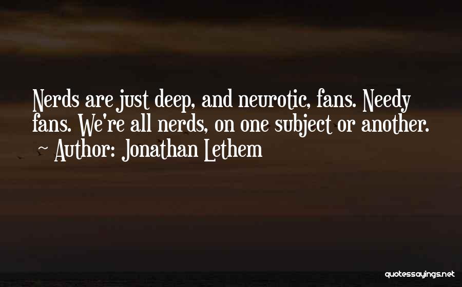 Nerds Quotes By Jonathan Lethem