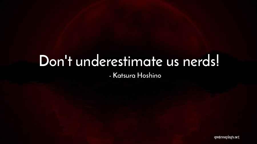 Nerds Quotes By Katsura Hoshino