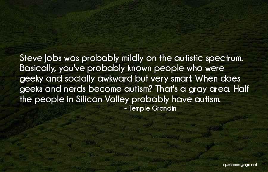 Nerds Quotes By Temple Grandin