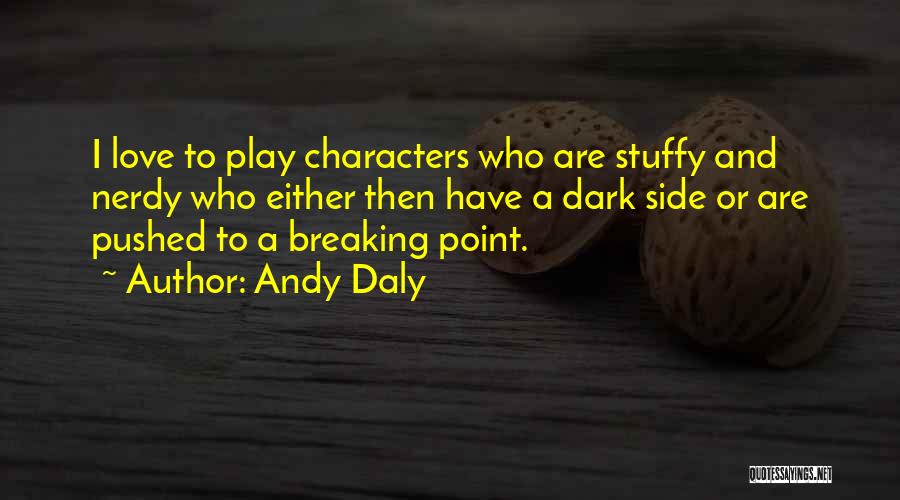 Nerdy Love Quotes By Andy Daly