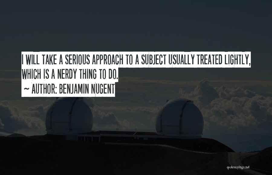 Nerdy Quotes By Benjamin Nugent