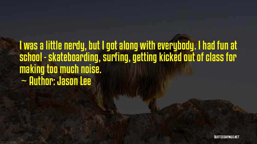 Nerdy Quotes By Jason Lee