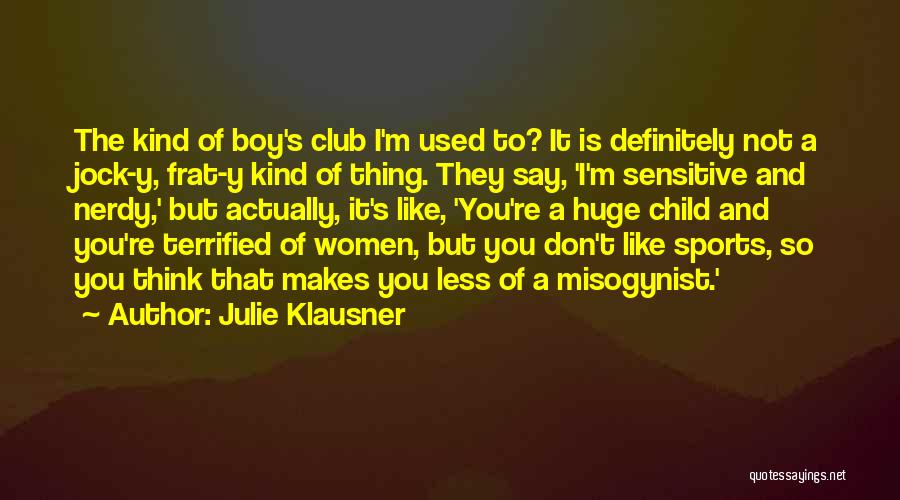 Nerdy Quotes By Julie Klausner