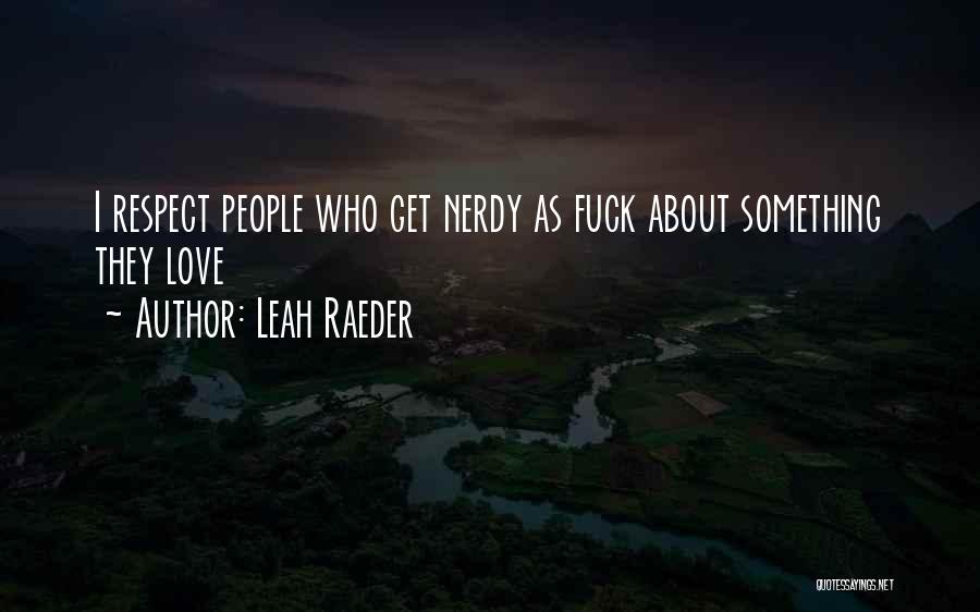 Nerdy Quotes By Leah Raeder