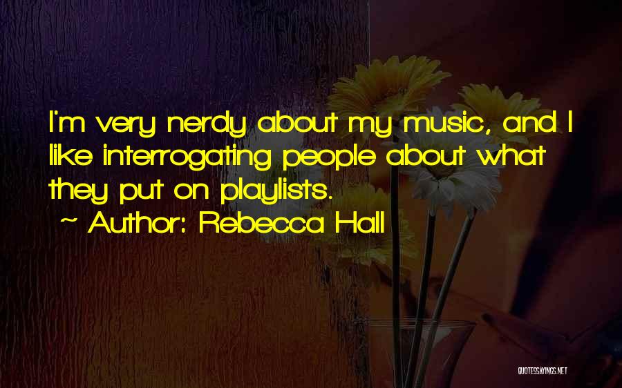 Nerdy Quotes By Rebecca Hall