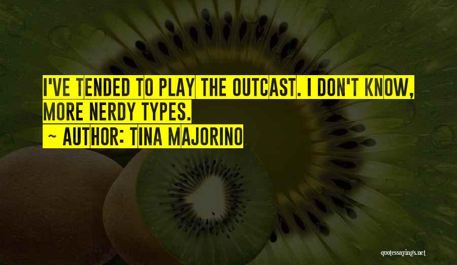 Nerdy Quotes By Tina Majorino