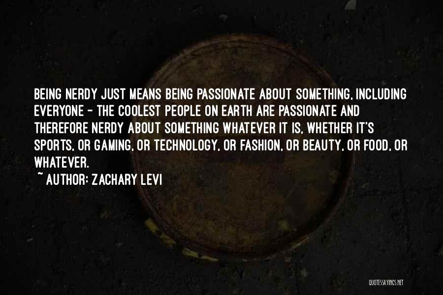 Nerdy Quotes By Zachary Levi