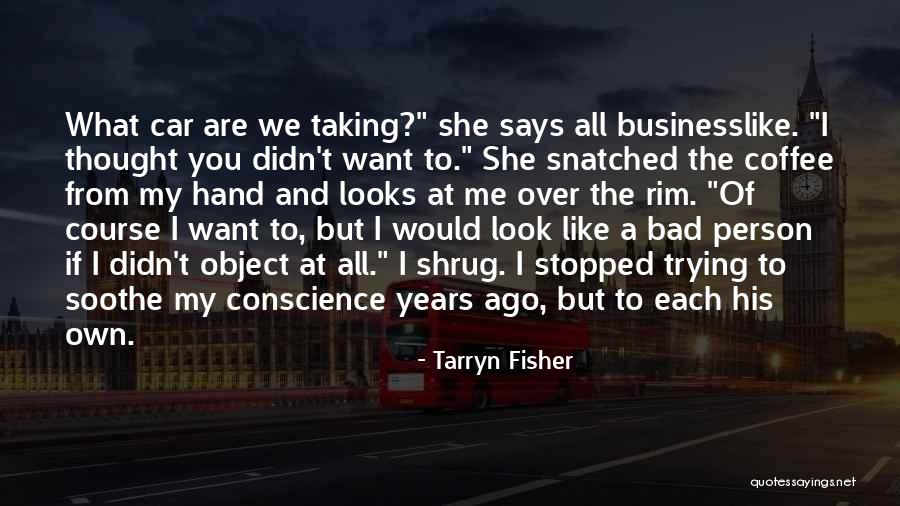 Nerealno Quotes By Tarryn Fisher Nerealno Quotes By Tarryn Fisher
