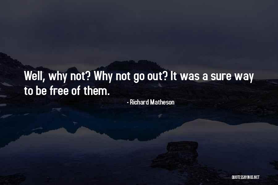 Neresini D Zelteyim Quotes By Richard Matheson Neresini D Zelteyim Quotes By Richard Matheson