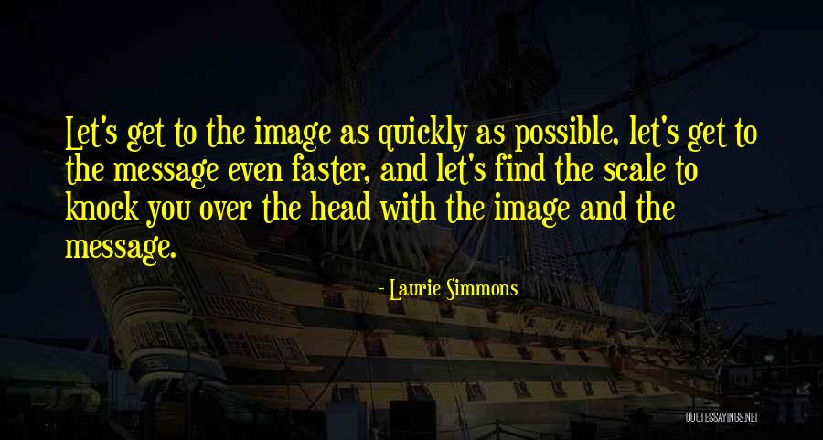 Nermine Memmedova Quotes By Laurie Simmons Nermine Memmedova Quotes By Laurie Simmons