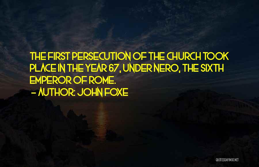 Nero Emperor Of Rome Quotes By John Foxe