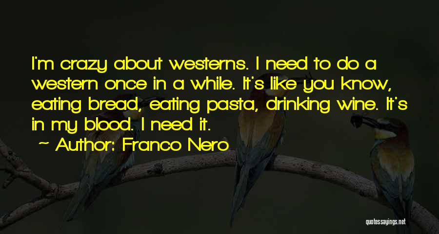 Nero's Quotes By Franco Nero