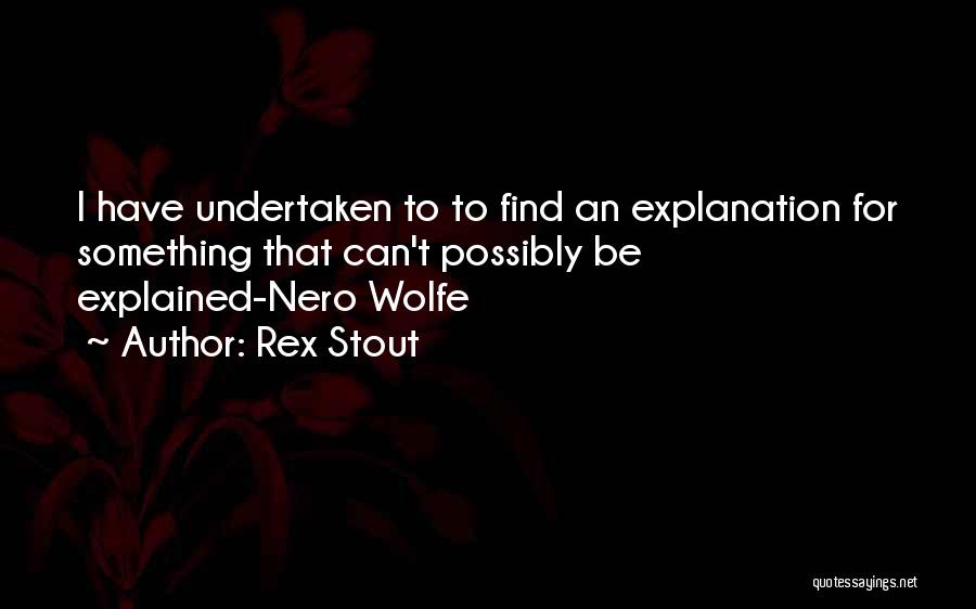 Nero's Quotes By Rex Stout