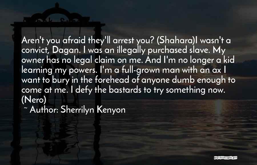 Nero's Quotes By Sherrilyn Kenyon