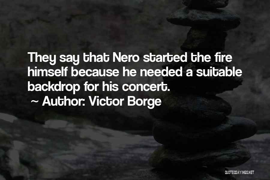 Nero's Quotes By Victor Borge