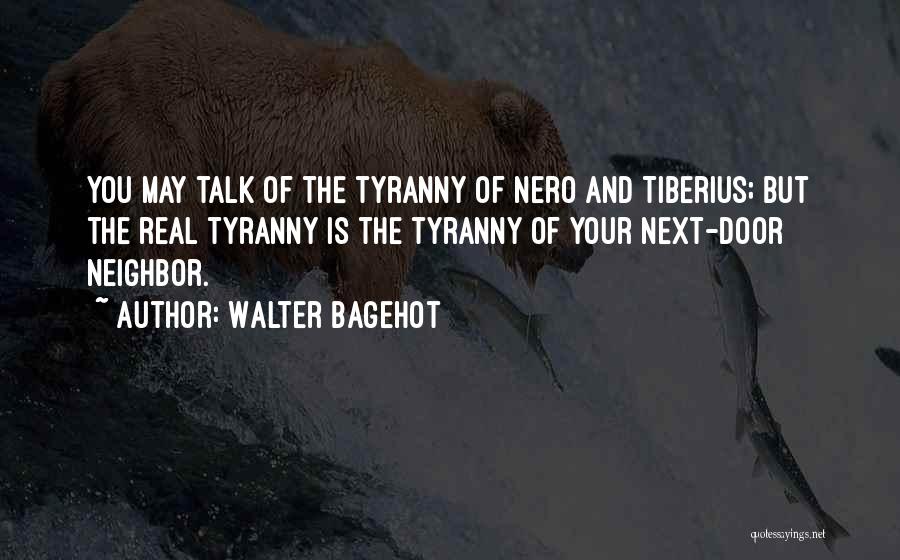 Nero's Quotes By Walter Bagehot