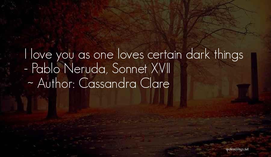 Neruda Quotes By Cassandra Clare