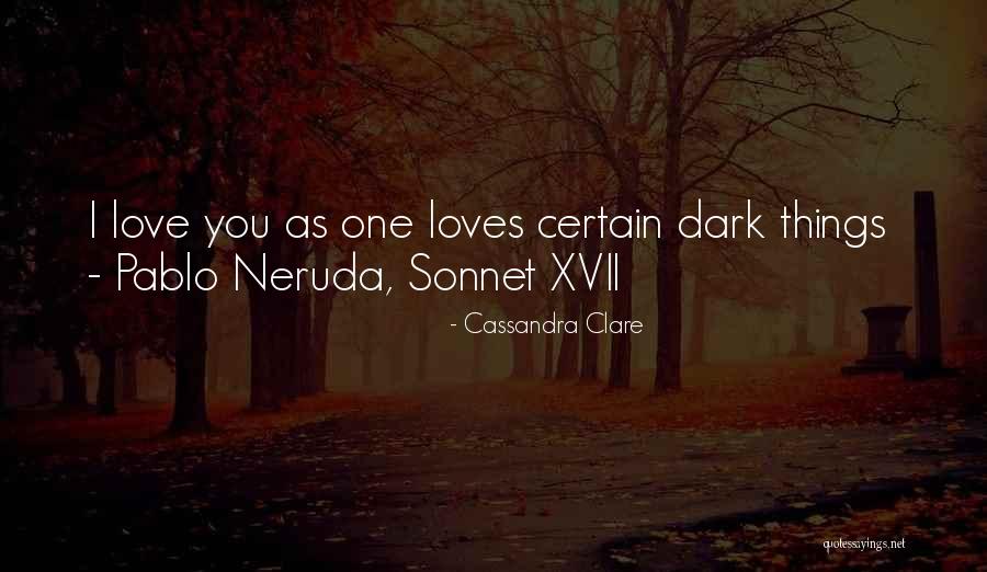 Neruda Quotes By Cassandra Clare Neruda Quotes By Cassandra Clare