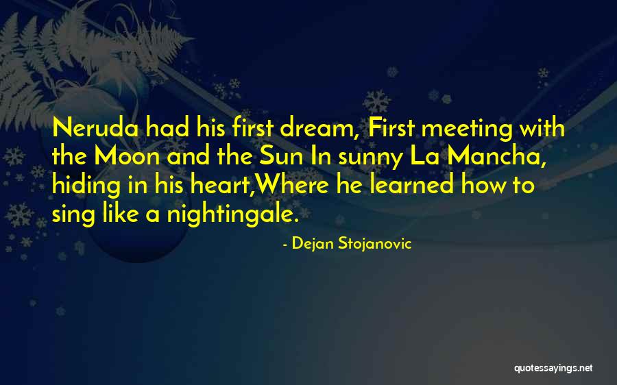 Neruda Quotes By Dejan Stojanovic