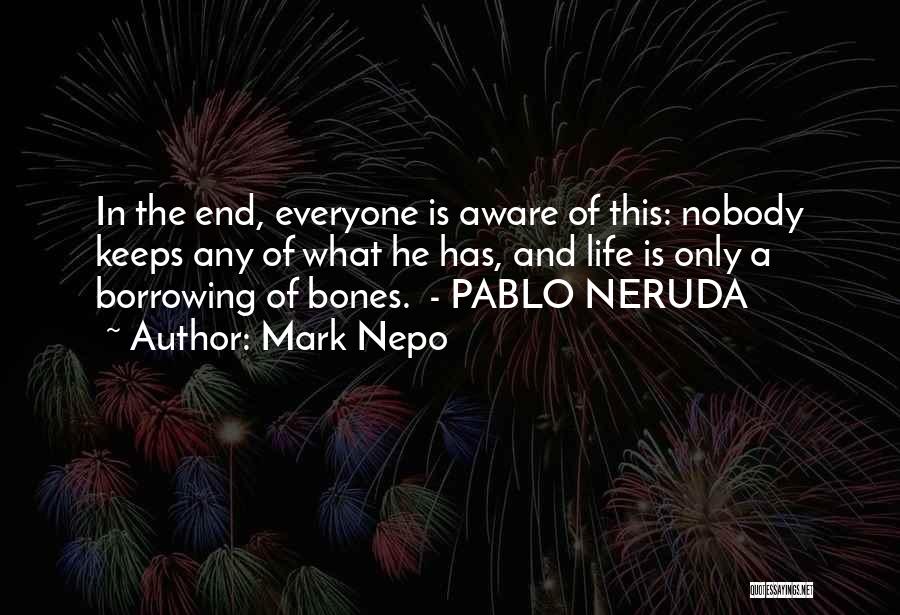 Neruda Quotes By Mark Nepo