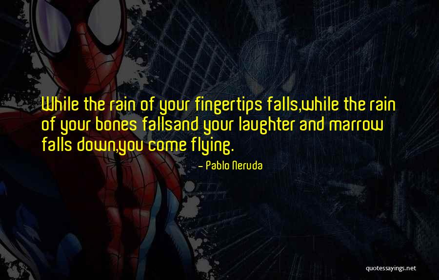 Neruda Quotes By Pablo Neruda