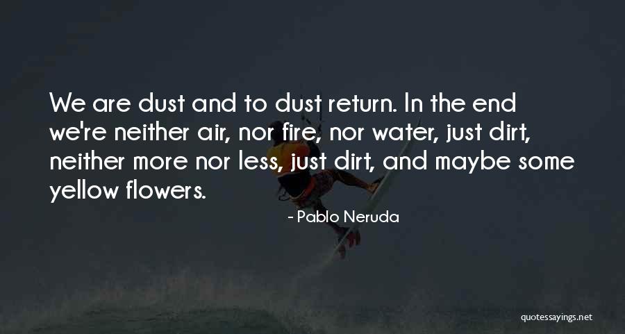 Neruda Quotes By Pablo Neruda