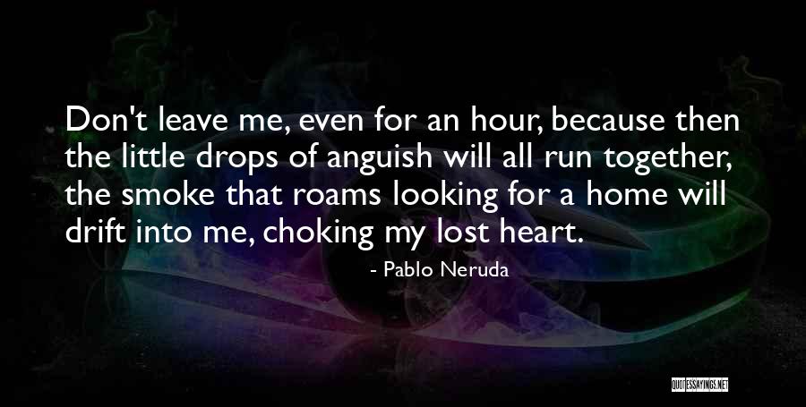 Neruda Quotes By Pablo Neruda Neruda Quotes By Pablo Neruda