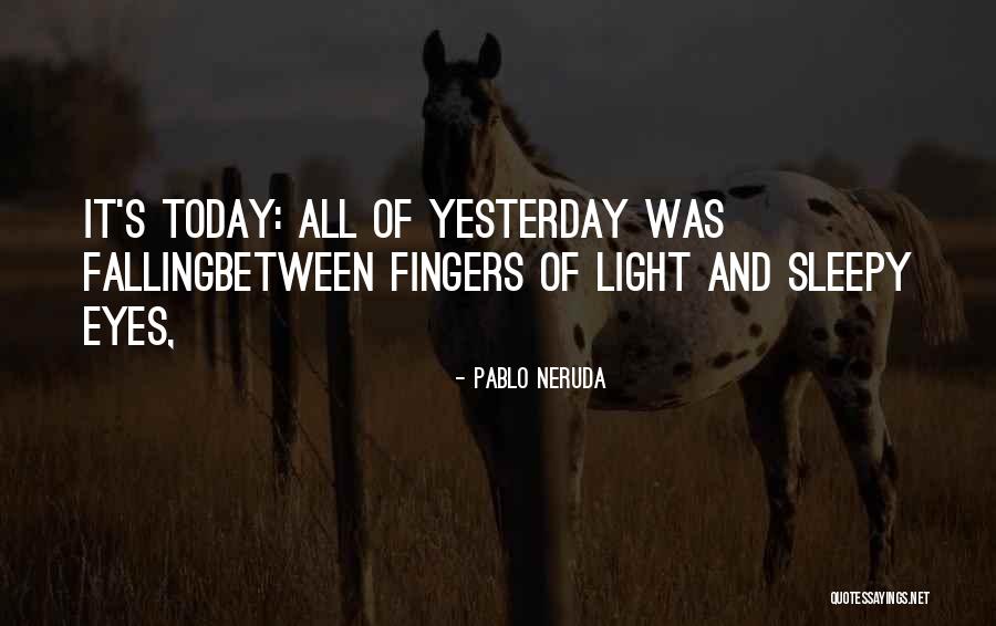 Neruda Quotes By Pablo Neruda Neruda Quotes By Pablo Neruda