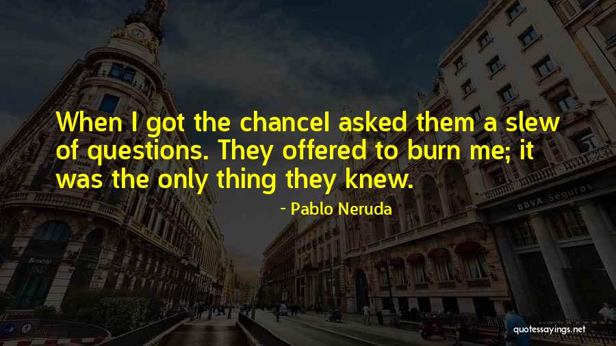 Neruda Quotes By Pablo Neruda Neruda Quotes By Pablo Neruda