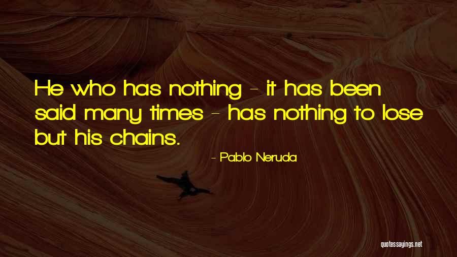 Neruda Quotes By Pablo Neruda