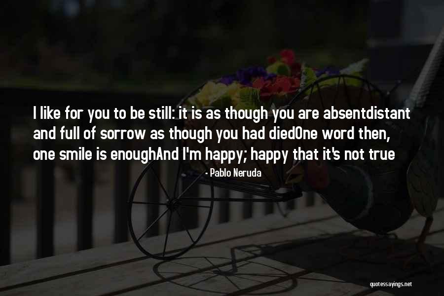 Neruda Quotes By Pablo Neruda Neruda Quotes By Pablo Neruda