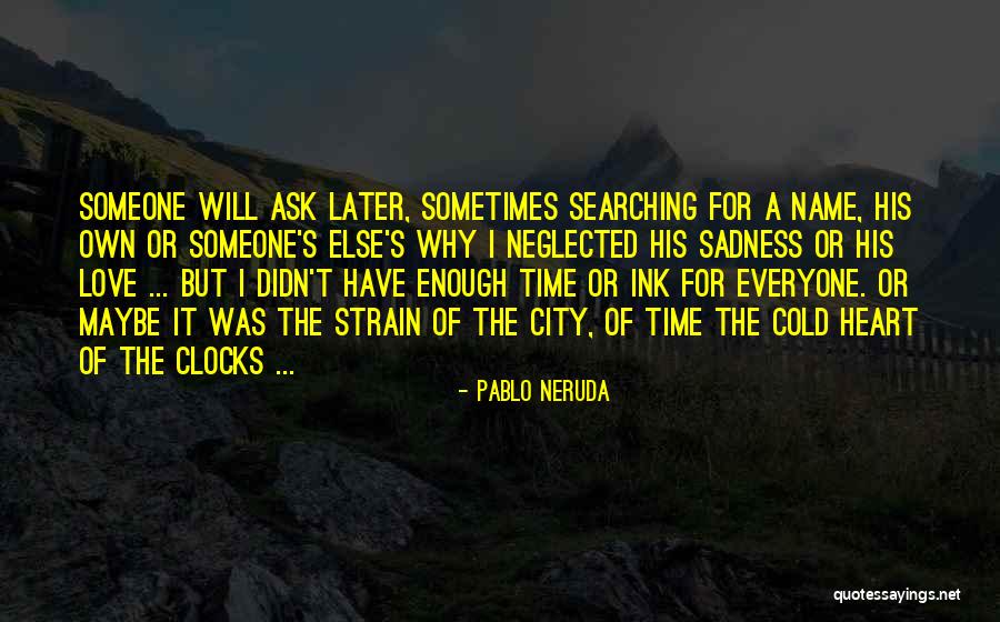 Neruda Quotes By Pablo Neruda