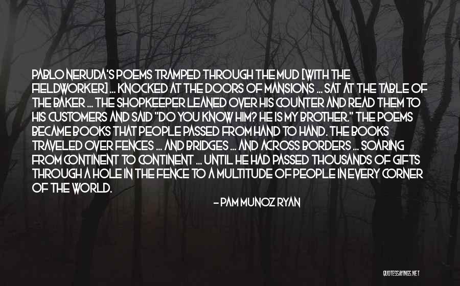 Neruda Quotes By Pam Munoz Ryan Neruda Quotes By Pam Munoz Ryan