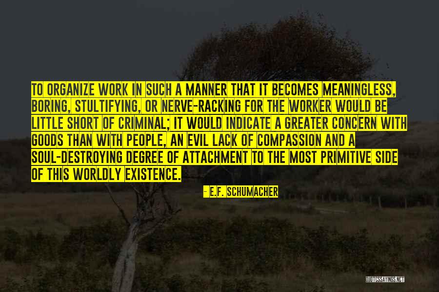 Nerve Racking Quotes By E.F. Schumacher Nerve Racking Quotes By E.F. Schumacher