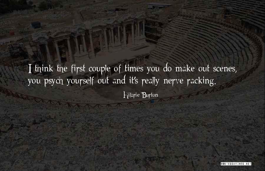 Nerve Racking Quotes By Hilarie Burton Nerve Racking Quotes By Hilarie Burton