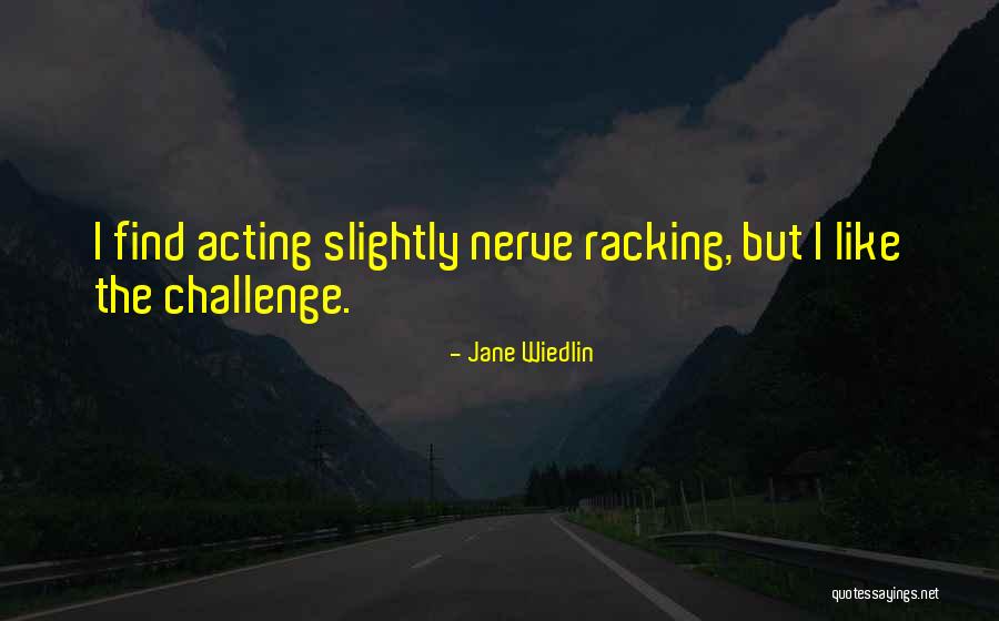 Nerve Racking Quotes By Jane Wiedlin Nerve Racking Quotes By Jane Wiedlin