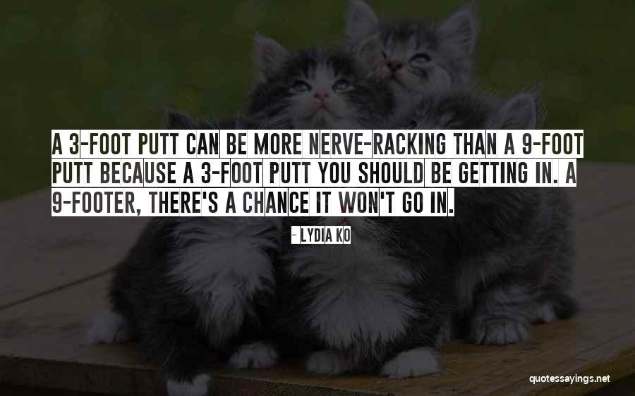 Nerve Racking Quotes By Lydia Ko Nerve Racking Quotes By Lydia Ko