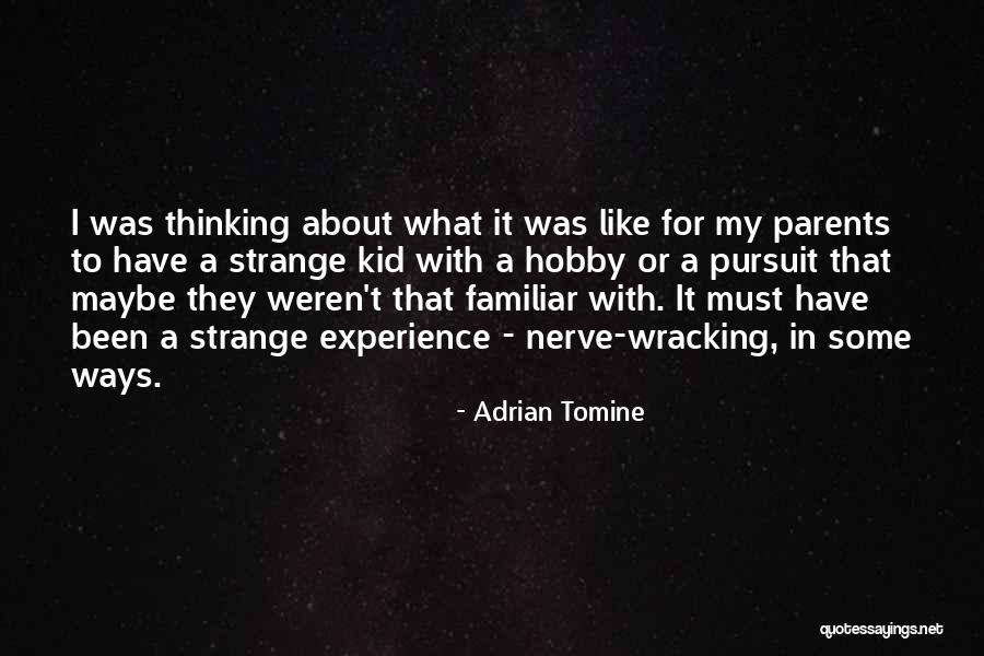 Nerve Wracking Or Nerve Quotes By Adrian Tomine Nerve Wracking Or Nerve Quotes By Adrian Tomine